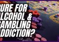 A Solution for Alcohol and Gambling Addictions