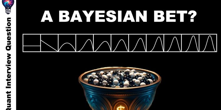 Are You Willing to Participate in This Bayesian Betting Game? | Quantitative Interview Inquiries