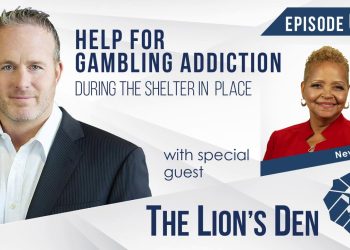 Assistance for Gambling Addiction While Sheltering in Place: The Lion’s Den Interview