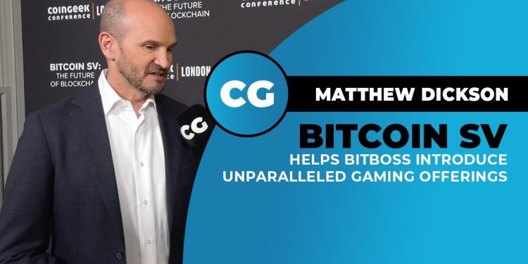 BitBoss’s Matthew Dickson delves into the world of online gambling with Bitcoin SV