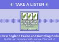 Episode #60 of The New England Casino and Gambling Podcast: An Exclusive Interview with Joshua O’Connell from…
