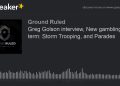 Interview with Greg Golson on the New Gambling Term “Storm Trooping” and Parades: Part 1 of 3