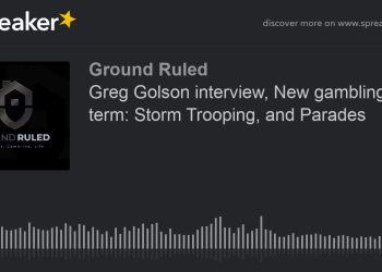 Interview with Greg Golson on the New Gambling Term “Storm Trooping” and Parades: Part 1 of 3