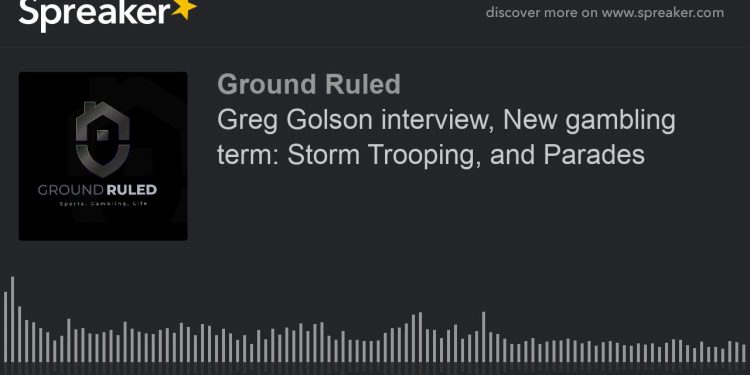 Interview with Greg Golson on the New Gambling Term “Storm Trooping” and Parades: Part 1 of 3