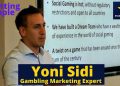 Interview with YONI SIDI: The Expert in Gambling Marketing – Part 3/4