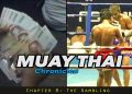 Muay Thai Chronicles: Episode 8 – The Betting Game (High Definition)
