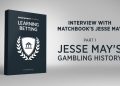Part 1: A Deep Dive into Jesse May’s Gambling Past | Exclusive Interview with Matchbook’s Jesse May