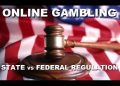 Regulations on Online Gambling in the USA: State versus Federal Laws