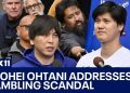 Shohei Ohtani addresses gambling scandal for the first time