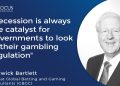 “The Economic Downturn Prompts Governments to Reevaluate Their Gambling Regulation” – Warwick Bartlett