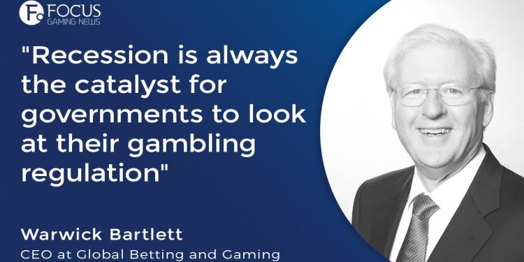 “The Economic Downturn Prompts Governments to Reevaluate Their Gambling Regulation” – Warwick Bartlett