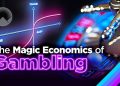 The Economic Magic of Gambling